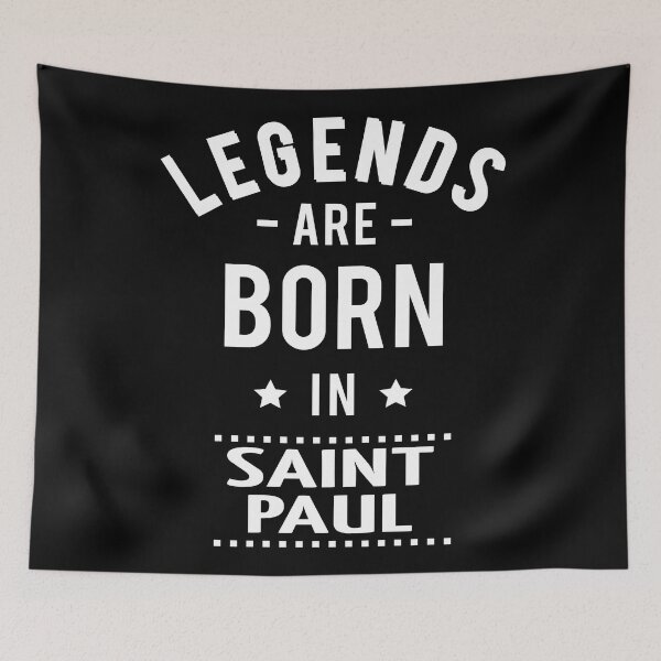 Item preview, Legends Are Born In Saint Paul designed and sold by GoodVibesWX9.