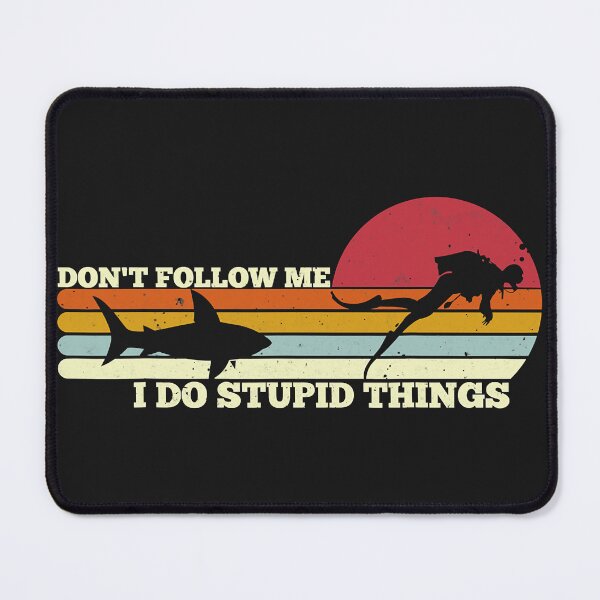 Item preview, Don't Follow Me I Do Stupid Things Scuba Diving Diver designed and sold by SentaSchmitt.