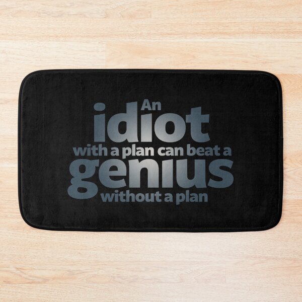 Item preview, An idiot with a plan can beat a genius without a plan v.1 designed and sold by x1brett.