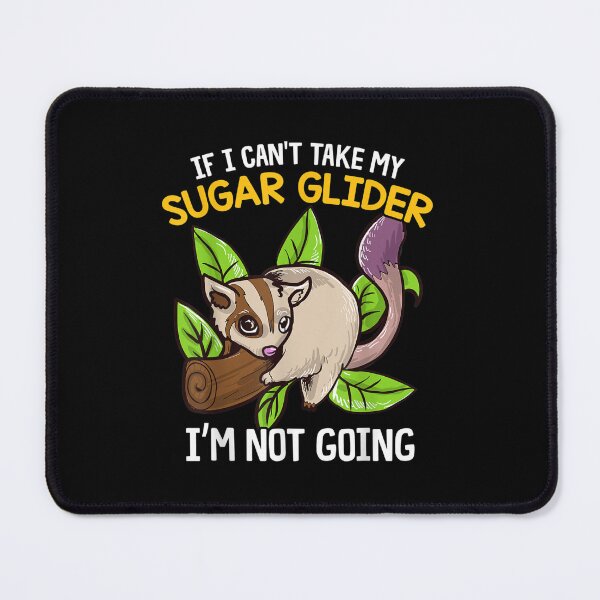 Item preview, If I Can't Take My Sugar Glider I'm Not Going, Baby Sugar Glider Gift Idea for Girls and Women designed and sold by laura-arcand.