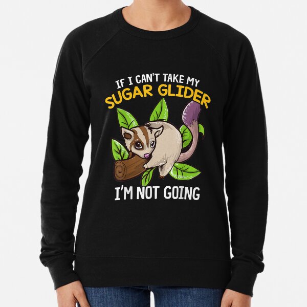 Item preview, If I Can't Take My Sugar Glider I'm Not Going, Baby Sugar Glider Gift Idea for Girls and Women designed and sold by laura-arcand.