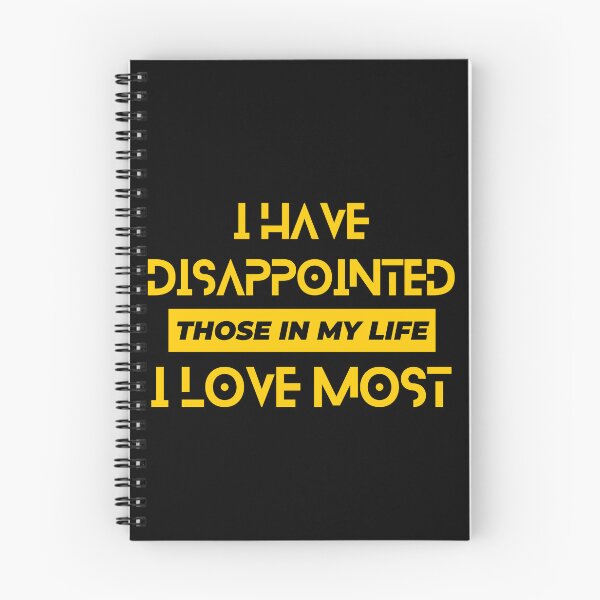 Item preview, I Have Disappointed Those In My Life I Love Most designed and sold by designerpriti.
