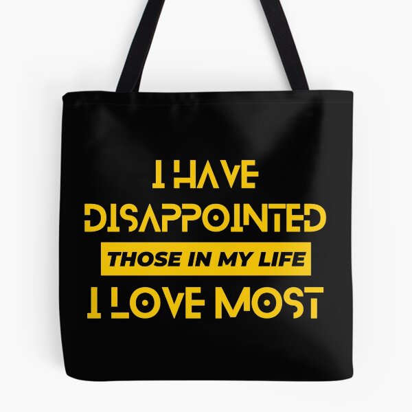 Item preview, I Have Disappointed Those In My Life I Love Most designed and sold by designerpriti.