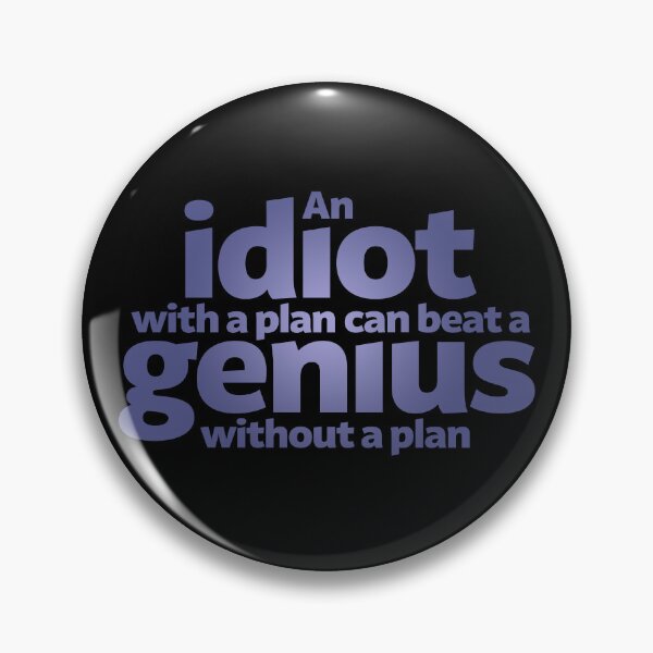 Item preview, An idiot with a plan can beat a genius without a plan v.2 designed and sold by x1brett.