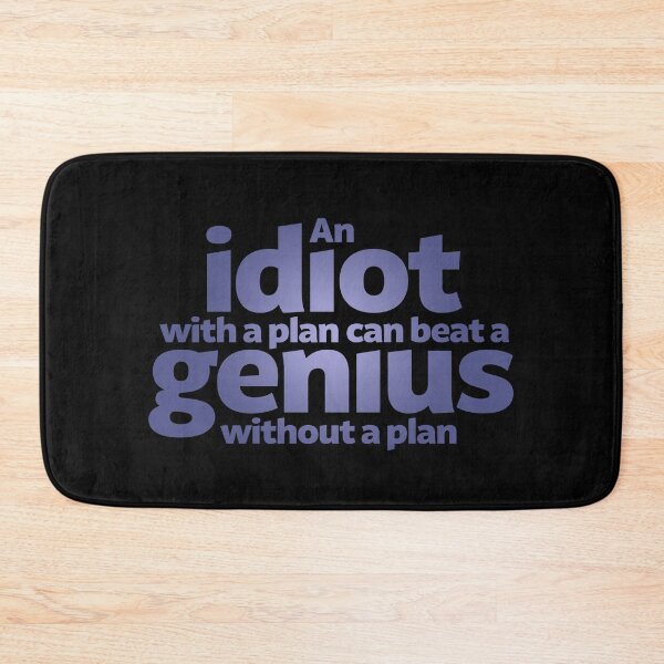 Item preview, An idiot with a plan can beat a genius without a plan v.2 designed and sold by x1brett.