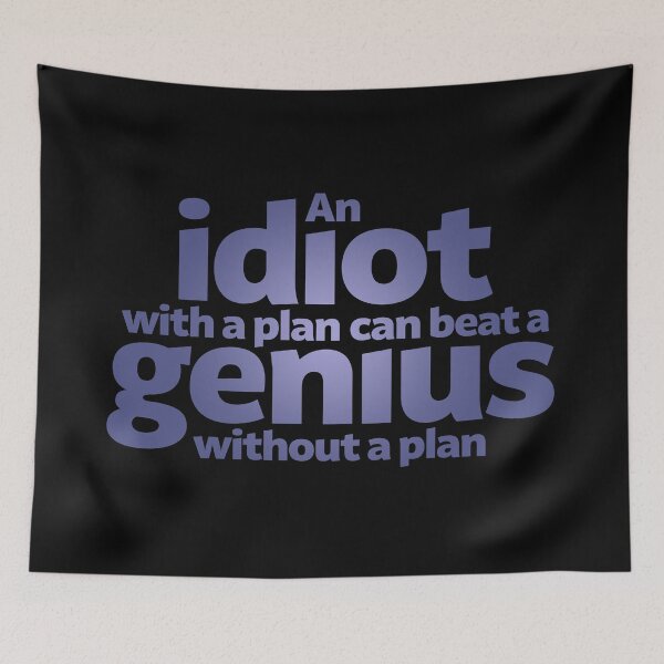 Item preview, An idiot with a plan can beat a genius without a plan v.2 designed and sold by x1brett.