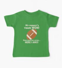 My Parent's Football Team Won Now Here I Am! Birth Announcement Baby T-Shirt