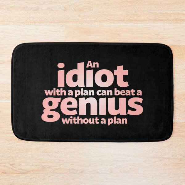 Item preview, An idiot with a plan can beat a genius without a plan v.3 designed and sold by x1brett.