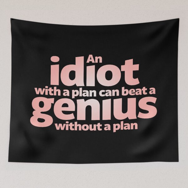 Item preview, An idiot with a plan can beat a genius without a plan v.3 designed and sold by x1brett.