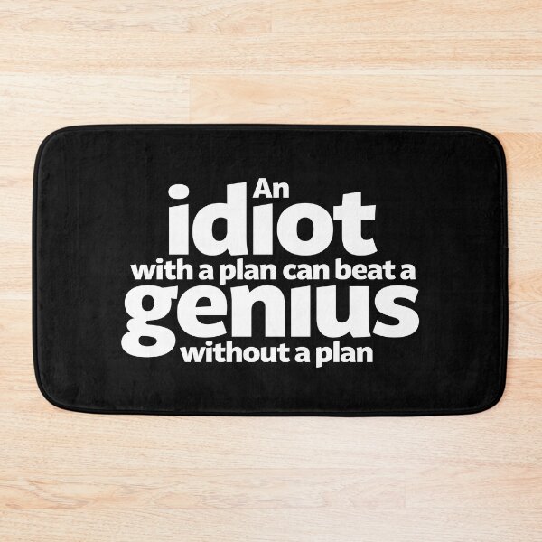 Item preview, An idiot with a plan can beat a genius without a plan v.4 designed and sold by x1brett.