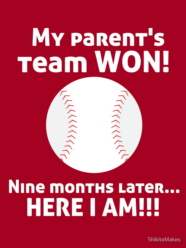 My Parent's Baseball Team Won Now Here I Am! Birth Announcement Kids T- Shirt for Sale by ShikitaMakes