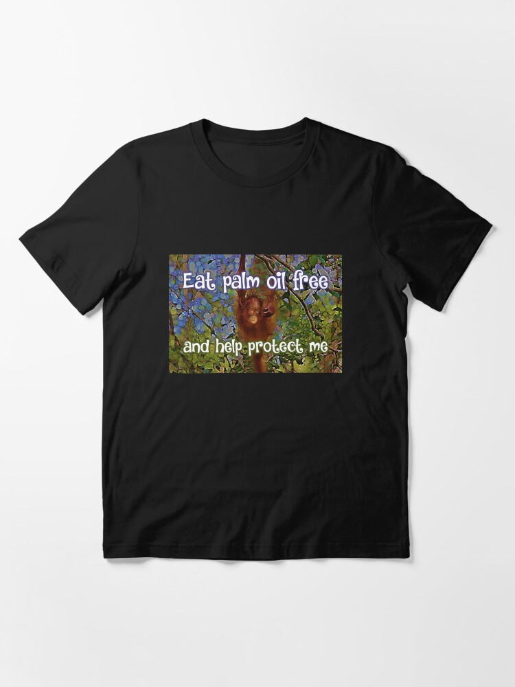 Alternate view of POI - Eat palm oil free Essential T-Shirt