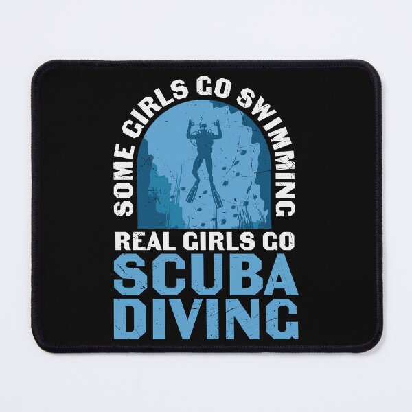 Item preview, Some Girls go Swimming. Real Girls go Scuba Diving designed and sold by Lonesome-Fox.