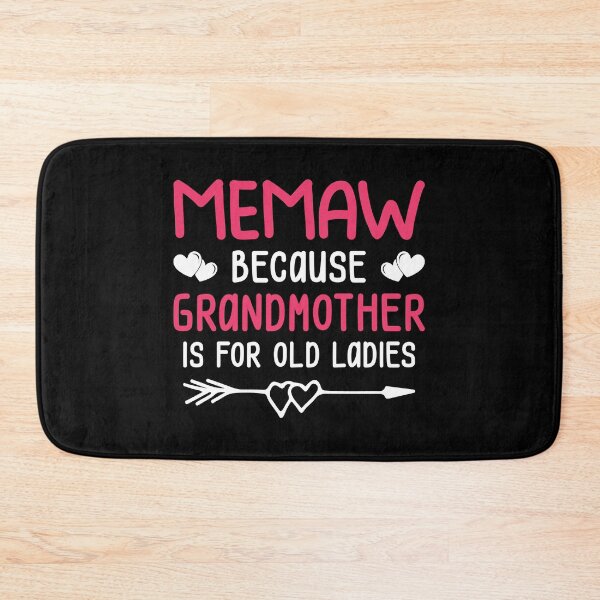Item preview, Memaw Because Grandmother Is For Old Ladies Mothers Day designed and sold by haselshirt.