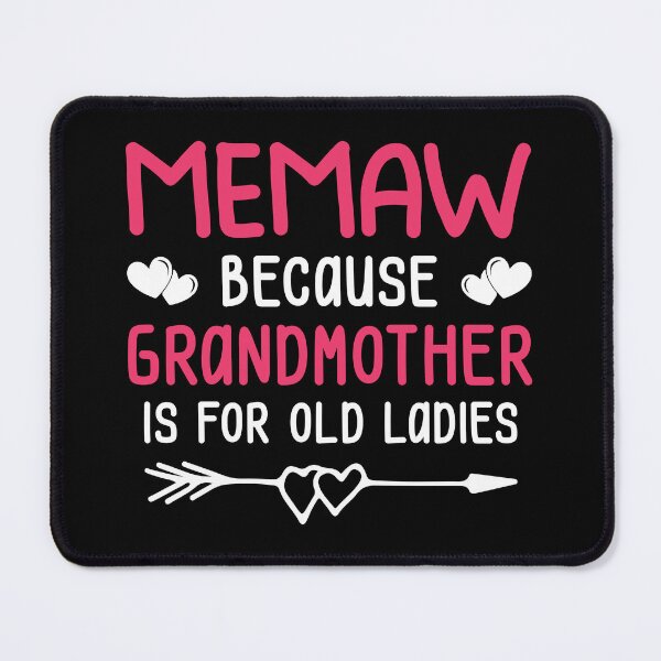 Item preview, Memaw Because Grandmother Is For Old Ladies Mothers Day designed and sold by haselshirt.