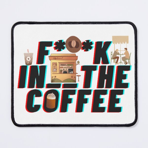 Item preview, Fk In the COFFEE designed and sold by testydummy.