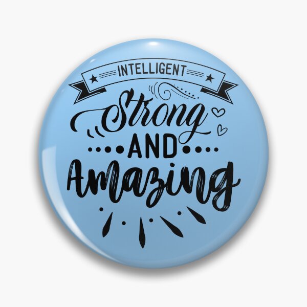 Artikelvorschau, Intelligent Strong and Amazing - Spruchdesign entworfen und verkauft von velisani.