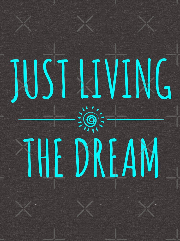 "Just Living The Dream" Pullover Hoodie for Sale by MillennialDude