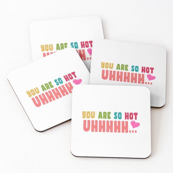 Item preview, You are So Hot Uhhhhhhh Love designed and sold by PodiShawna.