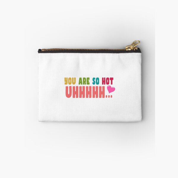 Item preview, You are So Hot Uhhhhhhh Love designed and sold by PodiShawna.