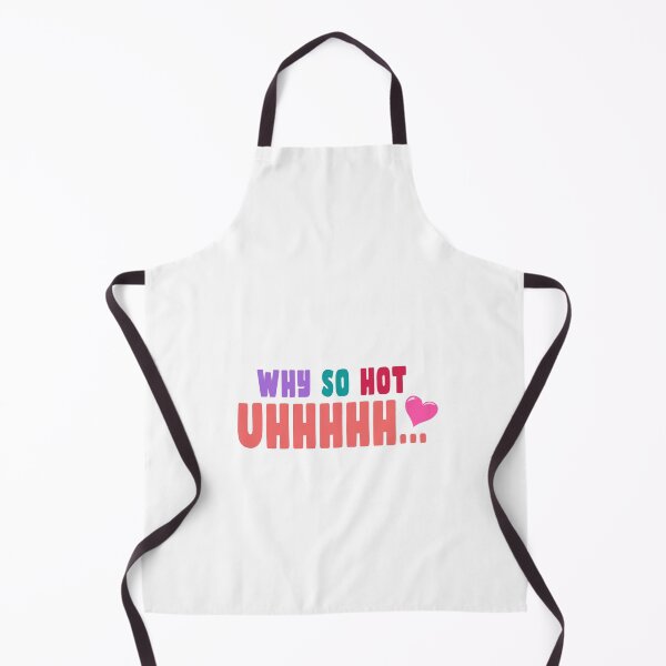 Item preview, Why So Hot Uhhhhhhh Love designed and sold by PodiShawna.