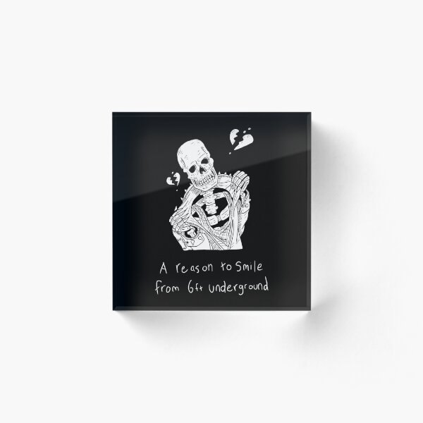 A reason to smile from 6ft Underground Acrylic Block