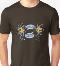 Are you positive? Unisex T-Shirt