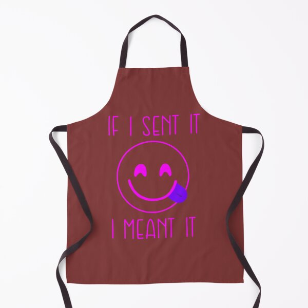 Item preview, If I Sent It I Meant It   designed and sold by veroniaclothing.