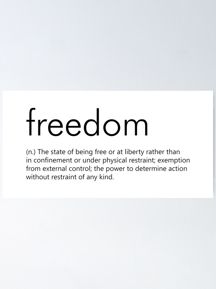  Freedom Definition Dictionary Definition Of The Word Freedom Poster For Sale By Designite 