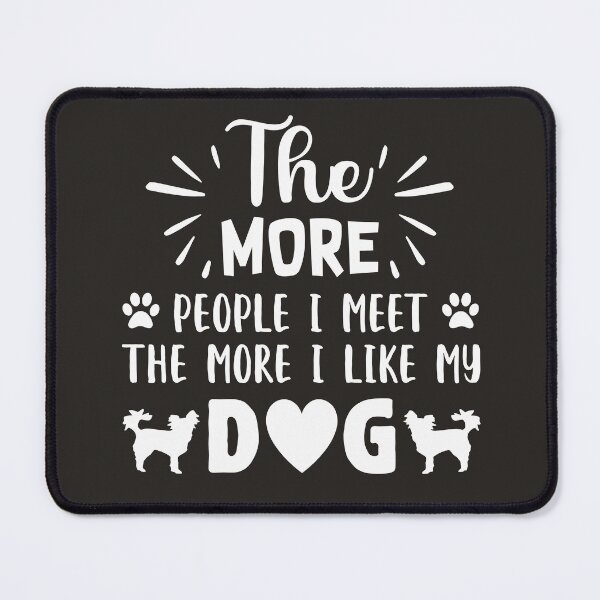 Item preview, The more people I meet the more I like my dog designed and sold by NORTHERNDAYS.