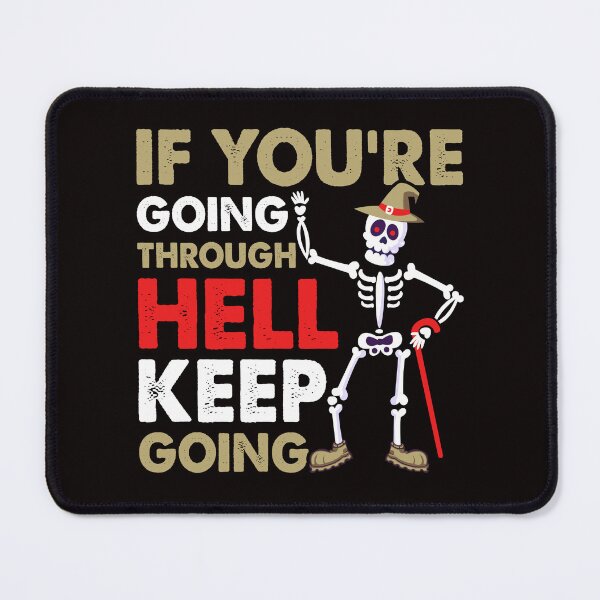 Item preview, If your going through hell keep going. designed and sold by tabykid.