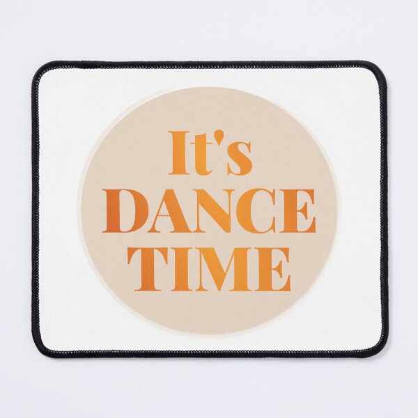 Item preview, Its Dance Time designed and sold by DanceDeck.