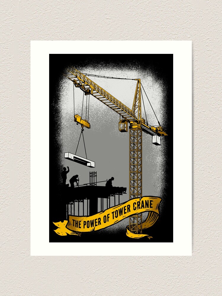 The Power Of Tower Crane Art Print for Sale by damnoverload