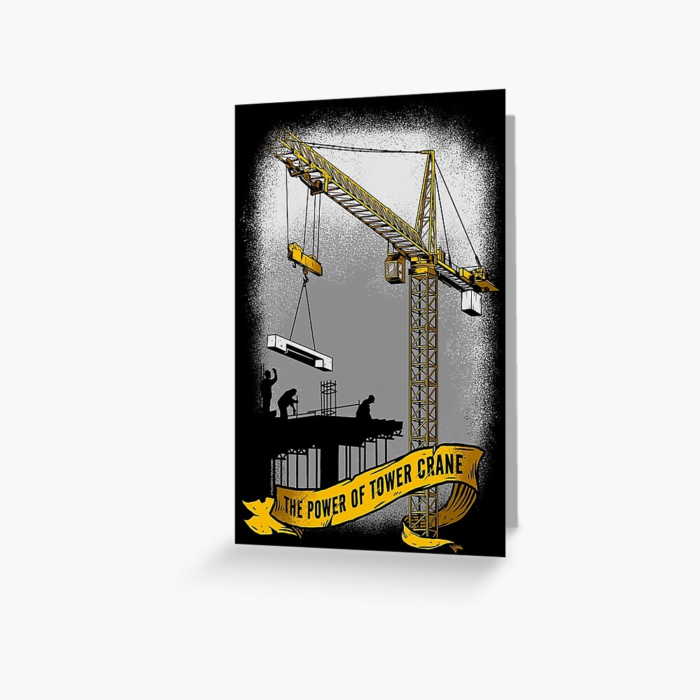 "The Power Of Tower Crane" Greeting Card for Sale by damnoverload