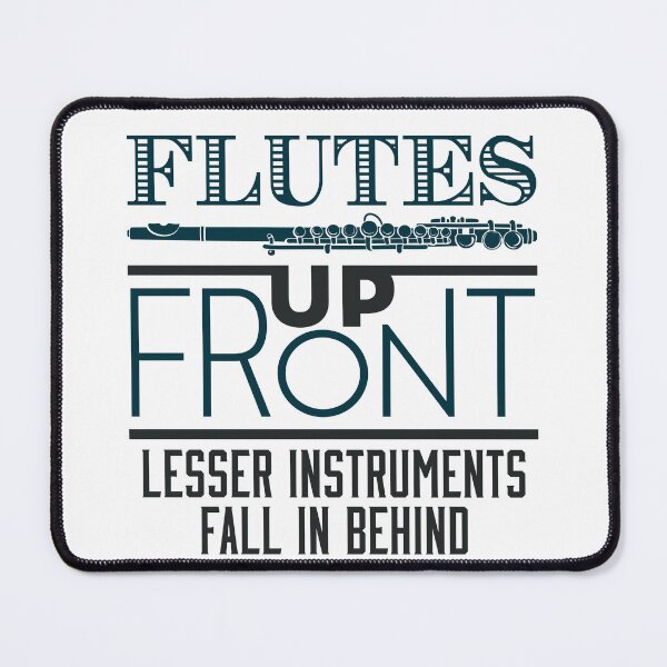 Item preview, Flutes Up Front Lesser Instruments Fall In Behind Marching Band Flute Player designed and sold by jaygo.