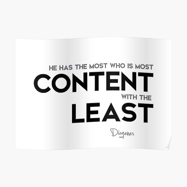 content with the least - diogenes Poster