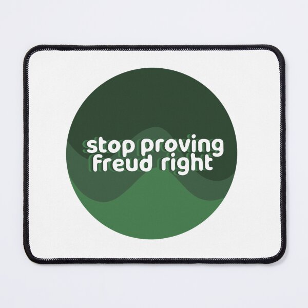 Item preview, stop proving freud right (green) designed and sold by youngestmonarch.