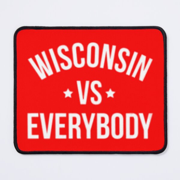 Item preview, Wisconsin Vs. Everybody designed and sold by jordan5L.