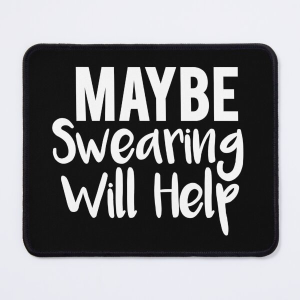 Item preview, Maybe Swearing Will Help designed and sold by Tema EL.