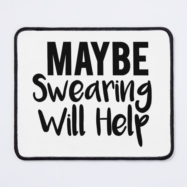 Item preview,  Maybe Swearing Will Help designed and sold by Tema EL.