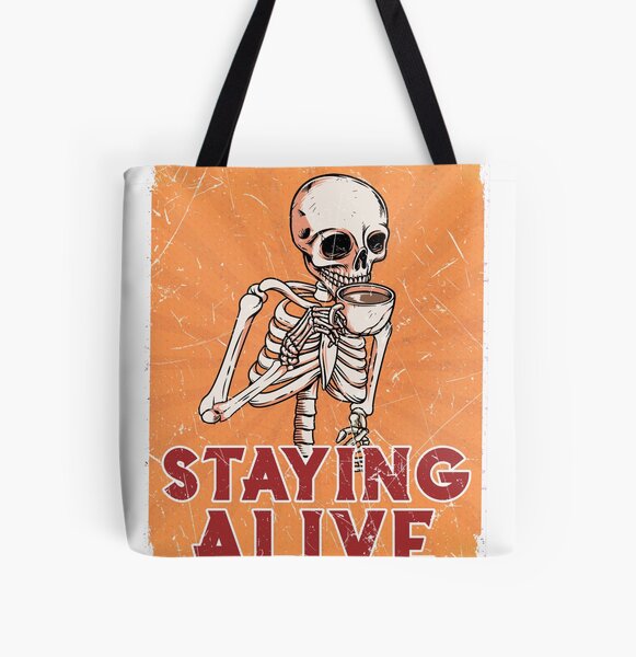 Staying Alive Dead Skeleton Tote Bag Shoulder Sling