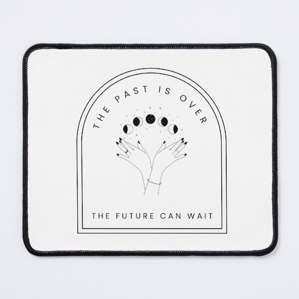 Item preview, The Past Is Over, the Future Can Wait designed and sold by sarahdillon.