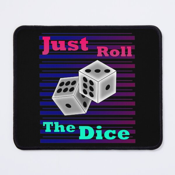 Item preview, Just Roll The Dice designed and sold by clintondesigns6.