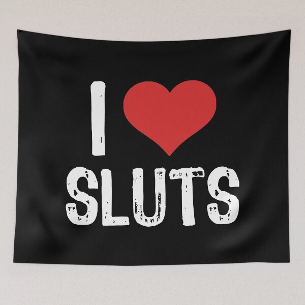 Item preview, I Love Sluts designed and sold by The "I Love Everything" Shop.