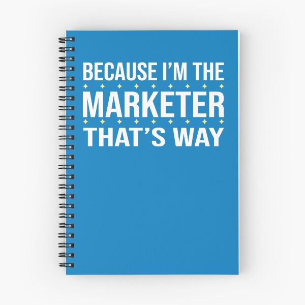 Item preview, BECAUSE I'M THE MARKETER THAT'S WAY  designed and sold by LOGPRO.