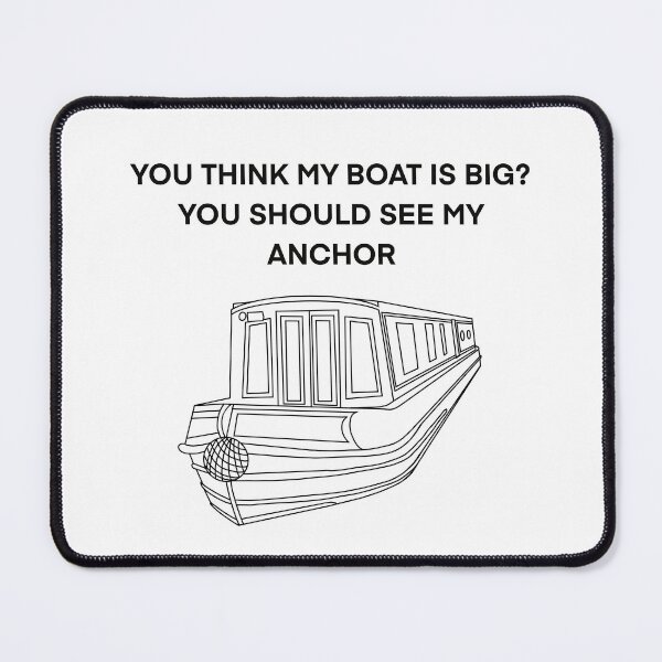Item preview, Think my boat is big you Should see my anchor designed and sold by The Onboard Artist.