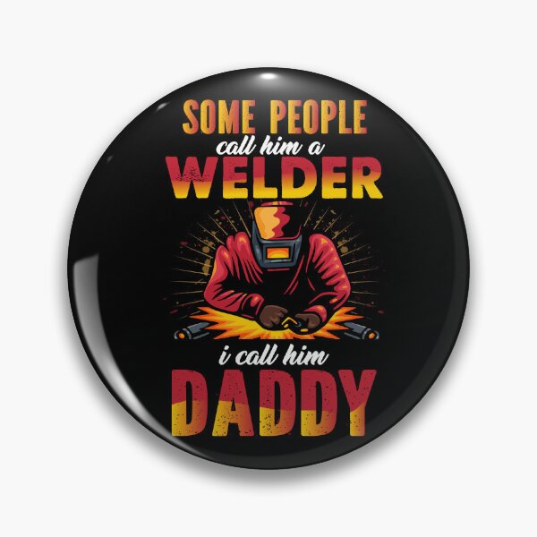 Item preview, SOME PEOPLE CALL HIM A WELDER I CALL HIM DADDY designed and sold by MyLeoTee.