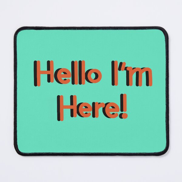 Item preview, Hello I’m Here! - Orange designed and sold by Virtual Pathfinder.