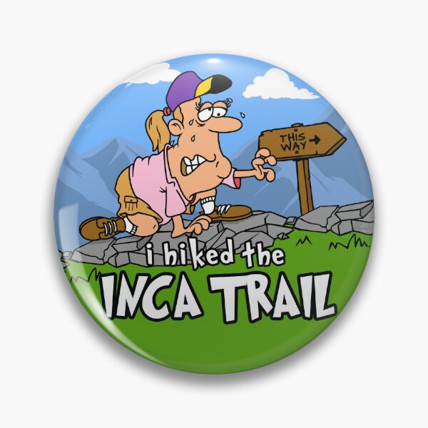 Item preview, I Hiked the Inca Trail, Peru designed and sold by LegsMiserable.