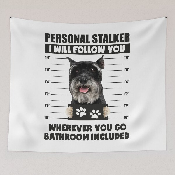 Item preview, Funny Miniature Schnauzer Puppy Sayings, Personal Stalker Dog, Miniature Schnauzer Owner Gifts designed and sold by PRINTED ..